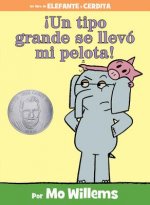!Un tipo grande se llevo mi pelota! (Spanish Edition)