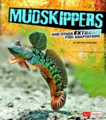Mudskippers and Other Extreme Fish Adaptations