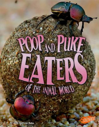 Poop and Puke Eaters of the Animal World