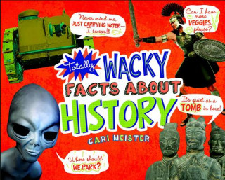 Totally Wacky Facts About History
