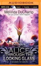 Fifty Shades of Alice Through the Looking Glass
