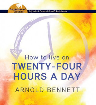 How to Live on Twenty-four Hours a Day