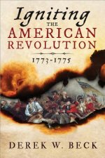 Igniting the American Revolution