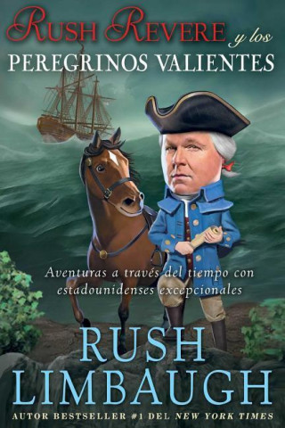 Rush Revere y los Peregrinos Valientes / Rush Revere and the Brave Pilgrims