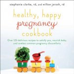 Healthy, Happy Pregnancy Cookbook