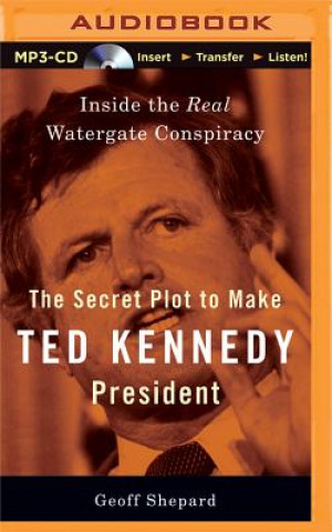 The Secret Plot to Make Ted Kennedy President