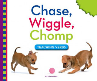 Chase, Wiggle, Chomp