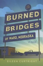 Burned Bridges of Ward, Nebraska