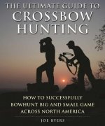 Ultimate Guide to Crossbow Hunting