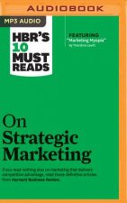 Hbr's 10 Must Reads on Strategic Marketing