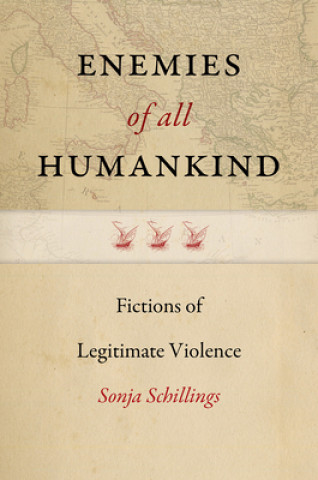 Enemies of All Humankind - Fictions of Legitimate Violence