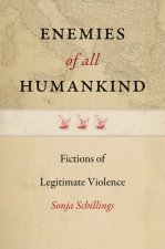 Enemies of All Humankind - Fictions of Legitimate Violence