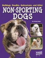 Bulldogs, Poodles, Dalmatians, and Other Non-sporting Dogs