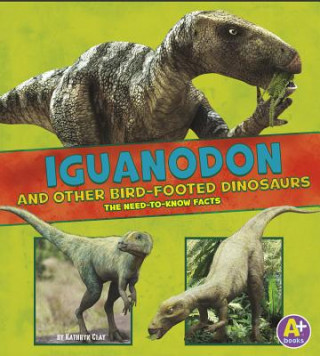 Iguanodon and Other Bird-footed Dinosaurs