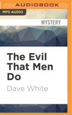 The Evil That Men Do