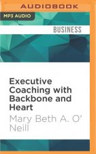 Executive Coaching With Backbone and Heart