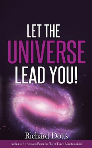 Let the Universe Lead You!