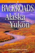 Backroads of Alaska and the Yukon