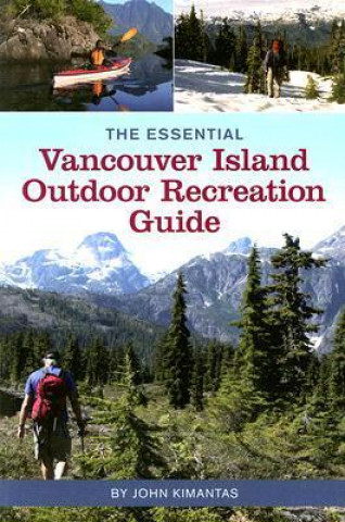 The Essential Vancouver Island Outdoor Recreation Guide