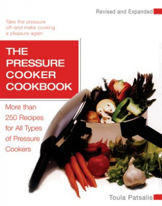 The Pressure Cooker Cookbook