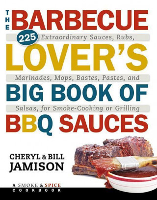 Barbecue Lover's Big Book of BBQ Sauces