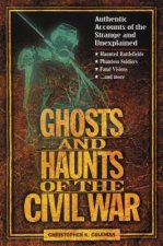 Ghosts and Haunts of the Civil War