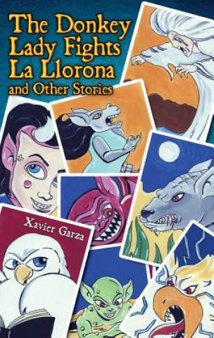 The Donkey Lady Fights La Llorona and Other Stories / La Seńora Asno Se Enfrenta a La Llorona Y Otros Cuentos