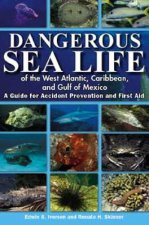Dangerous Sea Life of the West Atlantic, Caribbean, and Gulf of Mexico