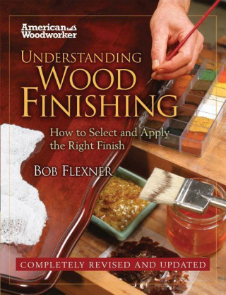 Understanding Wood Finishing Hardcover