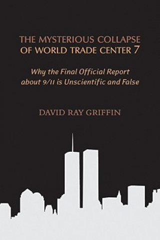 The Mysterious Collapse of World Trade Center 7