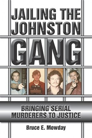 Jailing the Johnston Gang (Bruce E. Mowday)(Brožovaná)