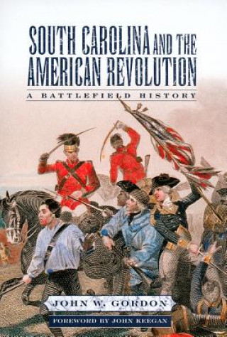 South Carolina And the American Revolution