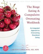 The Binge Eating & Compulsive Overeating Workbook