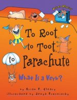 To Root, to Toot, to Parachute