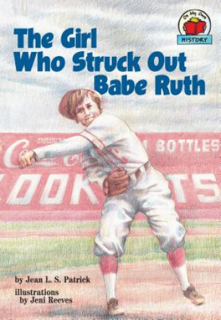 The Girl Who Struck Out Babe Ruth