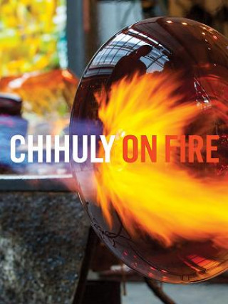 Chihuly on Fire