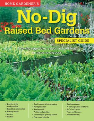 Home Gardener's No-Dig Raised Bed Gardens (A. Bridgewater,G. Bridgewater)(Miękka)