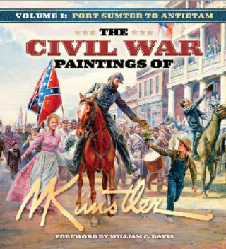Civil War Paintings of Mort Kunstler Volume 1