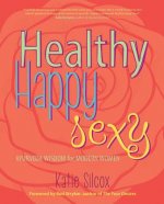 Healthy Happy Sexy