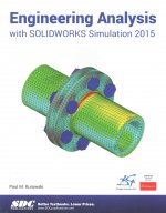 Engineering Analysis with SOLIDWORKS Simulation 2015