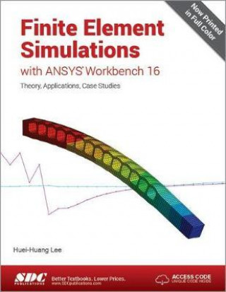 Finite Element Simulations with ANSYS Workbench 16 (Including unique access code)