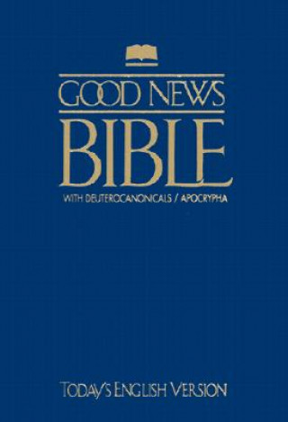 Good News Bible With Deuterocanonicals/apocrypha-tev (American Bible Society)(Miękka)