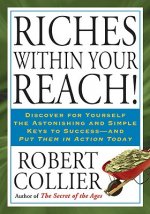Riches Within Your Reach!