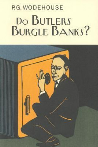 Do Butlers, Burgle Banks?