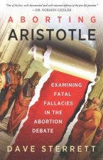Aborting Aristotle - Examining the Fatal Fallacies in the Abortion Debate