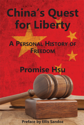 China`s Quest for Liberty - A Personal History of Freedom