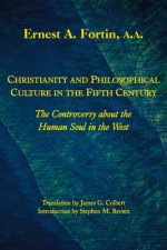 Christianity and Philosophical Culture in the Fi - The controversy about the Human Soul in the West