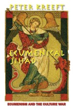 Ecumenical Jihad - Ecumenism and the Culture War
