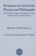 Evidence for God from Physics and Philosophy - Extending the Legacy of Monsignor George Lemaitre and St. Thomas Aquinas