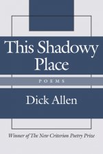 This Shadowy Place - Poems